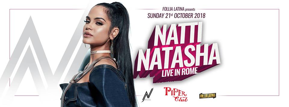Natti Natasha | Piper Club Follia Latina DOMENICA 21 OTTOBRE