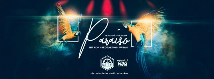 Factory Roma Venerdi 15 Marzo 2019 - Paraìso: Hip Hop & Reggaeton