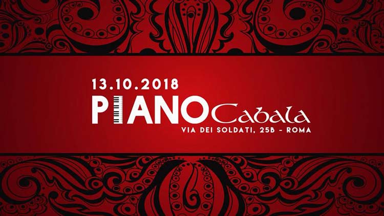 Cabala Roma Sabato 13 Ottobre 2018 - Opening | Piano Cabala 