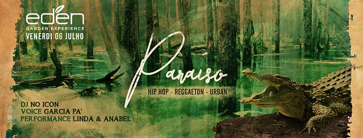 EDEN Roma Venerdì 6 Luglio 2018 - Paraìso Hip Hop & Reggaeton Ingresso Omaggio