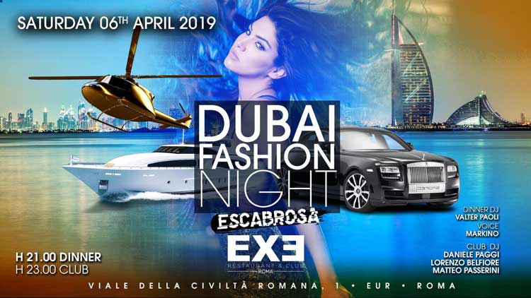 Exe Roma Sabato 6 Aprile 2019 - Escabrosa - Dubai Fashion Night - Omaggio Donna