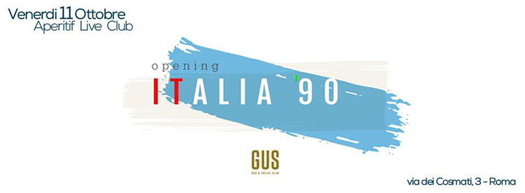 GUS Discoteca al Centro - Venerdì 11 Ottobre 2019 - Opening Italia 90 |