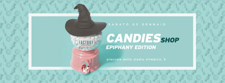 Factory Roma Sabato 5 Gennaio 2019 - Candy Shop Ingresso Omaggio 
