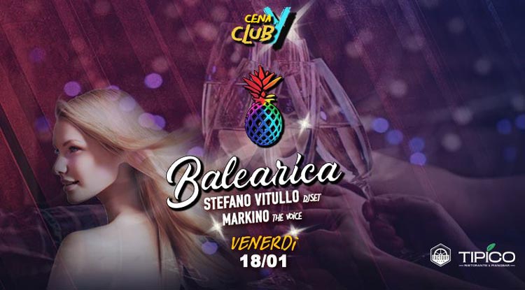 Balearica Venerdi 18 Gennaio 2019 - Cena, espectàculo y club