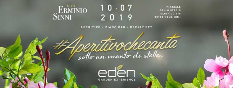 EDEN Roma Mercoledì 10 Luglio 2019 - AperitivocheCanta