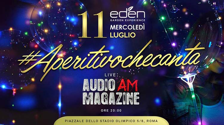 EDEN Roma Mercoledì 11 Luglio 2018 - Aperitivo che Canta