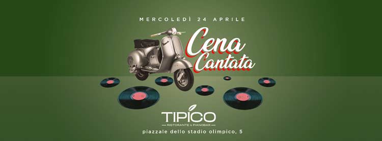 Tipico Mercoledì 24 Aprile 2019 - Cena Cantata
