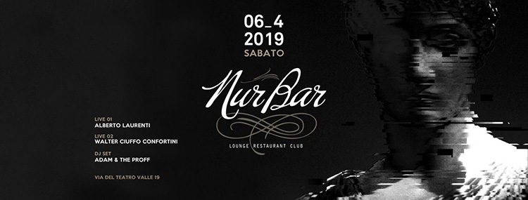 NURBAR Roma Sabato 6 Aprile 2019 - Aperitivo, Pianobar, Disco