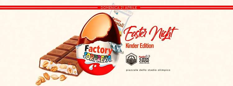 Factory Roma Domenica 21 Aprile 2019 - Kinder Easter Night - Ingresso Omaggio