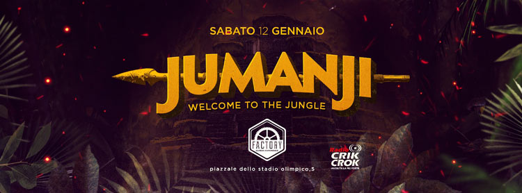 Factory Roma Sabato 12 Gennaio 2019 - Jumanji