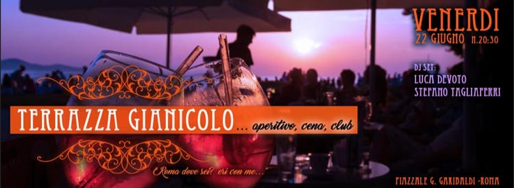 Terrazza del Gianicolo Venerdì 22 Giugno 2018 - Aperitif&Disco