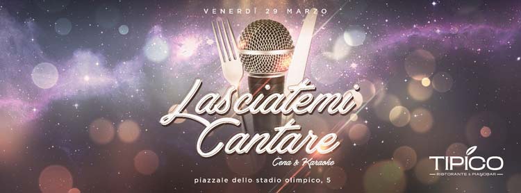 Lasciatemi Cantare Venerdi 29 Marzo 2019 - Cena e Karaoke