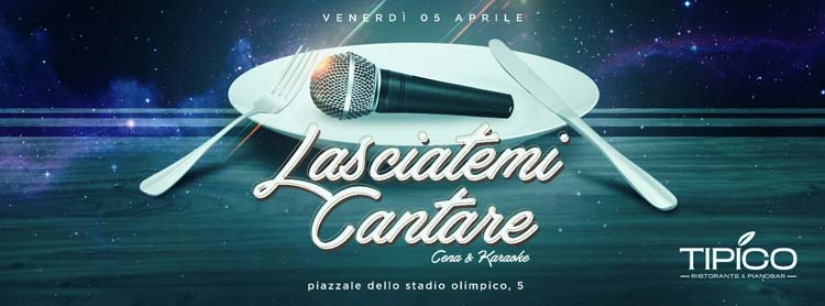 Lasciatemi Cantare Venerdi 5 Aprile 2019 - Cena e Karaoke