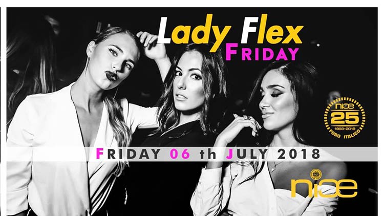 NICE Roma Venerdì 6 Luglio 2018 - Lady Flex Friday