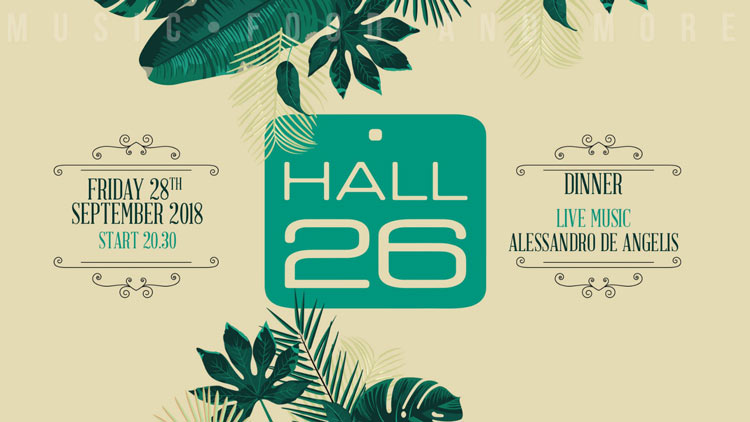 Hall26 Roma Venerdì 28 Settembre 2018 - Grand Opening