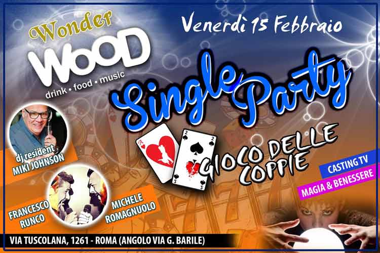WOOD Venerdì 15 Febbraio 2019 | Single Party